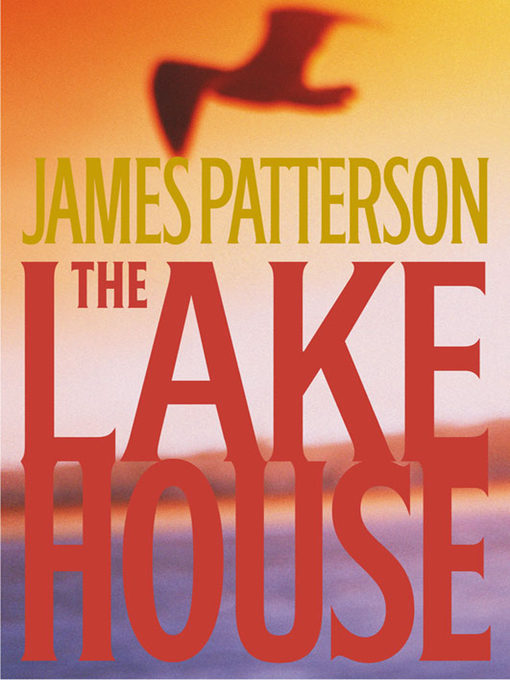 Title details for The Lake House by James Patterson - Available